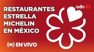 🔴 EN VIVO Descubre la Primera Guía Michelin de México