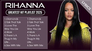 RIHANNA MIX 2025 | Top 20 RIHANNA Best Songs | Greatest Hits Full Album