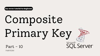 10 What is Composite Primary Key in SQL Server? | Beginner-Friendly Tutorial