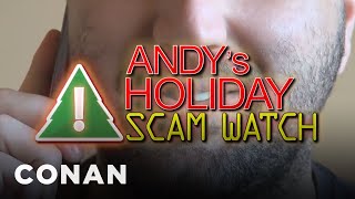 Andy's Holiday Scam Watch | CONAN on TBS