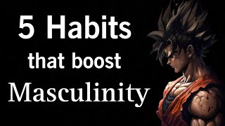 Unleash your inner strength: 5 Habits to boost Masculinity #masculinity