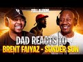 Dad Reacts to Brent Faiyaz - Sonder Son