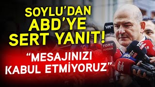 Süleyman Soylu'dan Amerika'nın Taziye Mesajına Yanıt: \