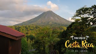 Pura Vida En Costa Rica | Ep. 03 | Arenal