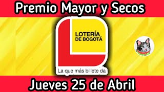 🔴 Resultado PREMIO MAYOR Y SECOS Loteria de BOGOTA Jueves 25 de Abril de 2024