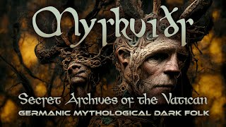 Myrkviðr by Secret Archives of the Vatican [Germanic mythological dark folk]