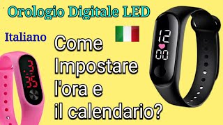 Come Impostare l'ora e il Calendario Orologio LED digitale? | Impostazione LED Watch 🇮🇹