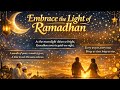 Embrace the Light of Ramadhan - Islamic Music - Inspired by Maher Zain, Ayesha Abdul Basith