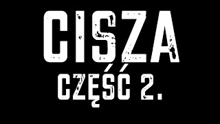 Cisza: część 2.