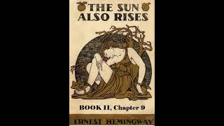 The Sun Also Rises- Book 2: Chapter 9, by Ernest Hemingway- Full Audiobook