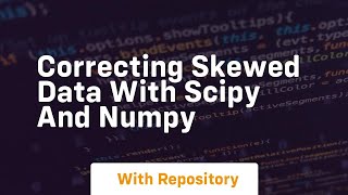 Correcting skewed data with scipy and numpy
