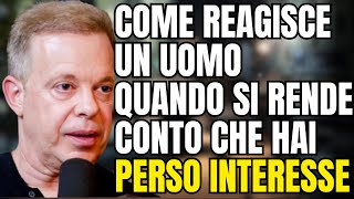 DA NON PERDERE – Come reagisce un uomo quando si rende conto che hai perso interesse! Joe Dispenza