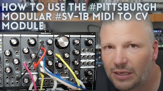 How to use the #pittsburgh Modular #SV-1b MIDI to CV module.