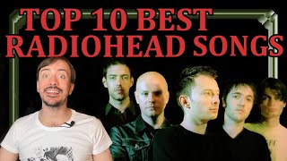 Undeniably the top 10 best RADIOHEAD songs | History \u0026 Ranking