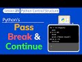 L21 Pass Continue Break in Python | Python Tutorial for Beginners