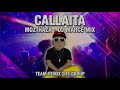 CALLAITA - MOZTHAZA - DJ MARCE MIX - TEAM REMIX DJS GROUP