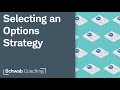 Selecting an Option Strategy | Barbara Armstrong | 8-14-24