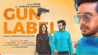 Gun label :Jigar / new Punjabi song 2019