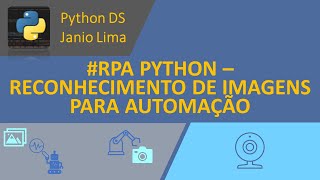 #RPA PYTHON – RECONHECIMENTO DE IMAGENS PARA AUTOMAÇÃO DE APLICAÇÕES