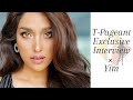 T-Pageant- Exclusive Interview x Yim