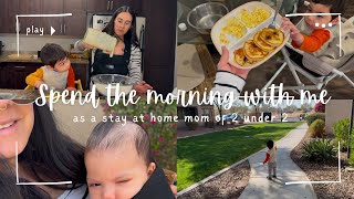 *Realistic* Spend The Morning With Me As A Stay At Home Mom Of 2 Under 2