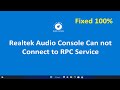 How to Fix Realtek Audio Console Cannot Connect to RPC Service | Realtek Audio Console Not Opening