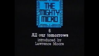 The Mighty Micro Episode 6 All our Tomorrows (VHS Capture)