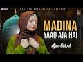 Very Emotional Kalam 2024 - Madina Yaad Aata Hai - Ajwa Batool - Official Video - Nasheed Production