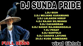 DJ SIUH - DJ SUNDA PRIDE FULL ALBUM FULL BASS VIRAL TIKTOK