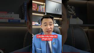 Tội lừa đảo chiếm đoạt tài sản? #luatsuquangsang