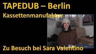 Portrait TAPEDUB Berlin - Kassetten Manufaktur. Zu Gast bei Sara Valentino