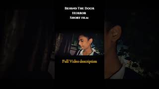 Behind The DoorHorror Short film  || బిహైండ్ ది డోర్ హారర్ షార్ట్ ఫిల్మ్  !!