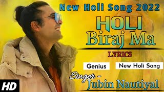 Holi Biraj Ma (LYRICS) - Genius | Utkarsh & Ishita | Himesh Reshammiya | Jubin Nautiyal | Manoj M