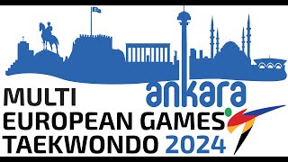 MULTI EUROPEAN GAMES TAEKWONDO 2024 - ANKARA - 26.05.2024 - 3st DAY - 6 COURT