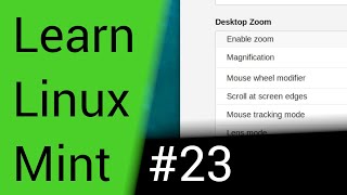 Learn Linux Mint - Part 23 - Accessibility & Accounts - System Settings 4 - Computer Tutorial Series