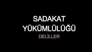 Sadakat Yükümlülüğü - Deliller