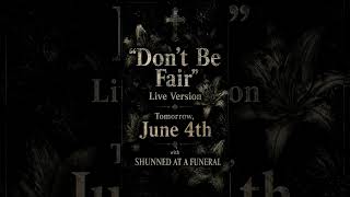 "Don't Be Fair" Preview by Shunned at a Funeral