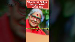 political background of annie raja #communism #communist #cpim #cpi