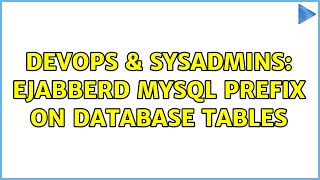 DevOps & SysAdmins: Ejabberd mysql prefix on database tables