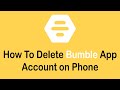 How To Delete Bumble App Account on Phone (2022)