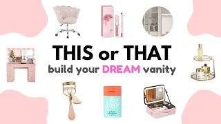 Build Your DREAM Vanity💄✨🪞 | THIS or THAT Challenge