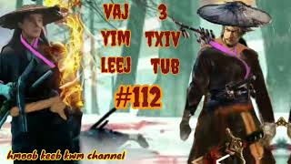 Dab Neeg Hmoob - Vaj Yim Leej 3 Txiv Tub ( part 112 ) 29/11/2021