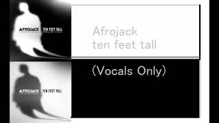 afrojack ten feet tall Vocals Only