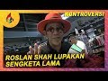 Roslan Shah Lupakan Sengketa Lama| Melodi (2019)