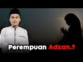 Hukum Adzan dan Iqamah bagi seorang perempuan