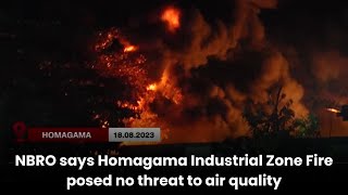 NBRO says Homagama Industrial Zone Fire posed no threat to air quality