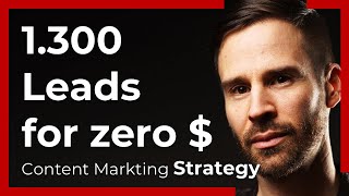 1,300 Leads for ZERO $: Content Marketing Strategy 🔥The Answer to Why Your Revenue is Stagnating