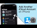 How To Add Another iCloud Account on iPhone! [2024]