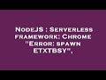 NodeJS : Serverless framework: Chrome 