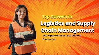 Top Careers in Logistics and Supply Chain Management | Job Opportunities and Growth Prospects